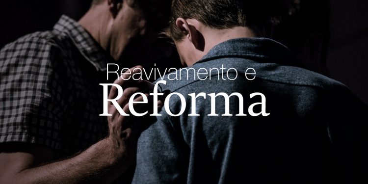 Reavivamento e Reforma
