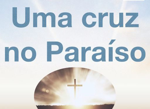 2. Uma cruz no paraíso